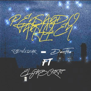 PENSÁNDO TANTO EN TI  - TEDWUIZAR  FT  EL GABORTT  FT   DanFba