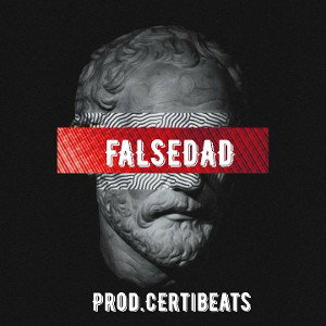  FALSEDAD. Prod.CERTIBEATS.