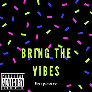 Bring the vibes