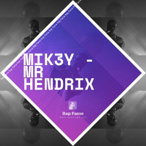 MIK3Y - Mr Hendrix 