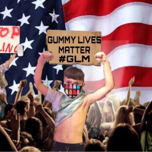 GUMMY LIVES MATTER