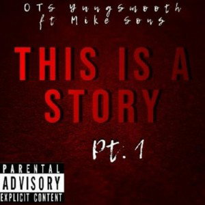 This Is A Story Pt1 ft.MikeSons
