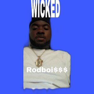 RodBoi$$$ - Wicked
