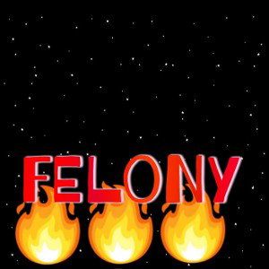 Key -⚠️Felony🔥🔥🔥🤞🏾🤞🏾