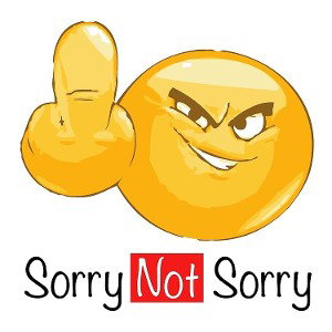 Sorry, But Not Sorry