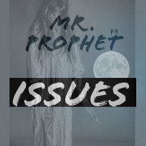 Mr. Prophet - Issues