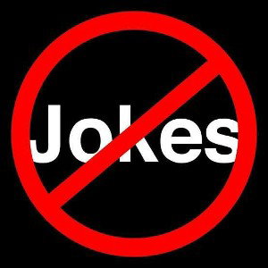 No Jokes