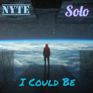 I Could Be (Ft. Solo2Real)