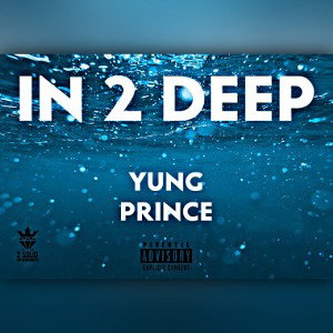 Yung Prince - In 2 Deep