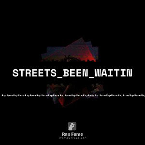 Streets_Been_Waitin