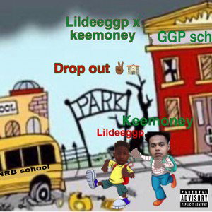 Lildeeggp x keemoney- drop out