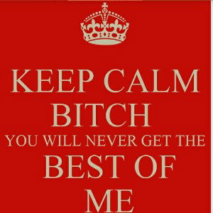 Never Will Get The Best Of Me 