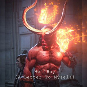 Hellboy(A Letter To Myself)😈👹