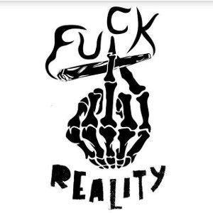 Fuck reality