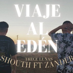 SHOUTH - VIAJE AL EDÉN (FT ZANDERBLACKROSES)