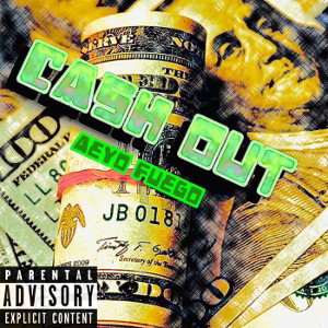 CA$H OUT - Aeyo fuego