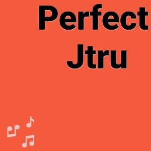 Jtru - Perfect