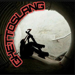 GHETTO SLANG 