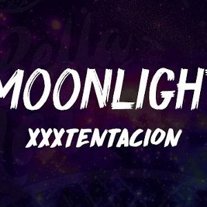 XXXTentacion - Moonlight 🎵
