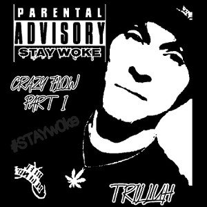 **😈"Crazy Flow Pt.1"😈** ~ Trilluh