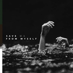Save me from myself 