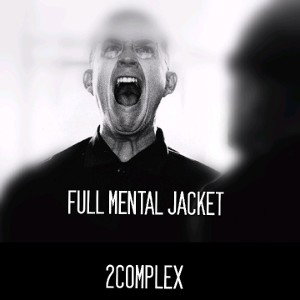 2Complex - Full Mental Jacket