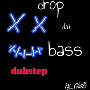                         drop dat bass-dj_chillz      