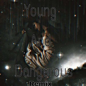 young and dangerous 