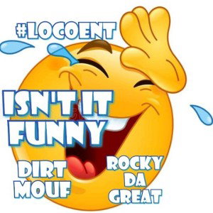 ISN'T FUNNY 