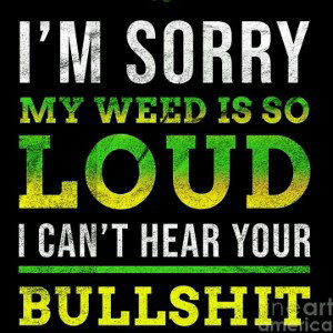 must be the ganja