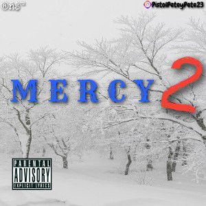 Track: MERCY 2 by Artist: @PistolPeteyPete23