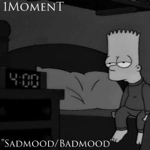 1MomenT - "SADMOOD/BADMOOD" (prod. Sebol) 