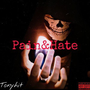 Tonyhit - Pain&Hate
