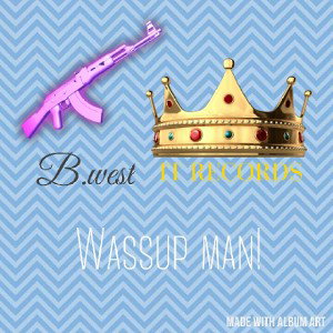 Wassup man!