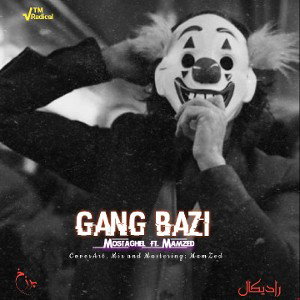 Mostaghel ft. MamZed - Gang Bazi