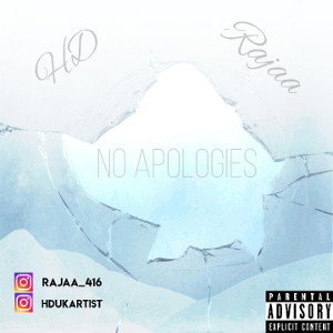 HD X Rajaa - 'No Apologies.'