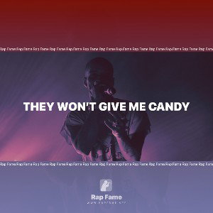 They won’t give me candy