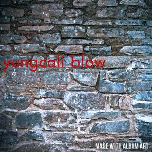 yungcali blow- S.O.T.B