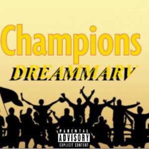 CHAMPION DREAMMARV FT @RICKY890MANE