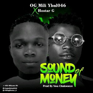 Sound Of Money by OG Mili Ybnl046 feat Hostarz_G