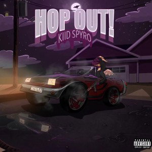 Kiid Spyro - Hop Out 