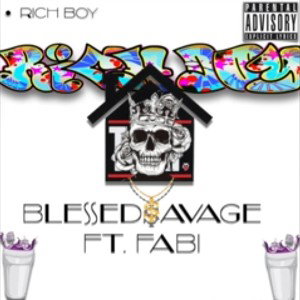 Blessed Savage FT. Fabi - Rich Boy