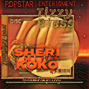 SHERIKOKO_TIZZY BLESS