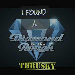 THRUSKY "Diamond In The Rough" (Prod. By CATASTROPHIC)
