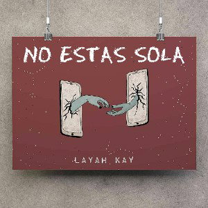 NO ESTÁS SOLA - Layah Kay