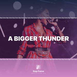  A BIGGER THUNDER 