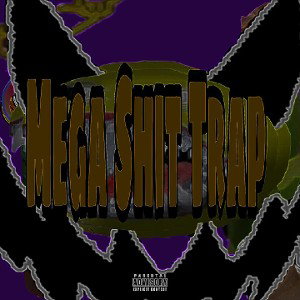 Mega Shit Trap (prod. f3utttiplug) 