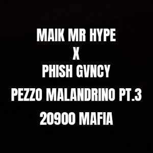 PEZZO MALANDRINO PT.3 FEAT.PHISH GVNCY