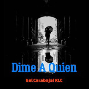 Dime A Quien