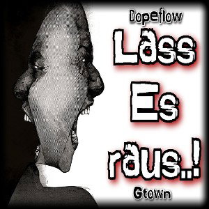 Dopeflow Gtown - Lass es raus